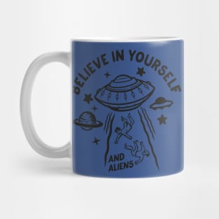 Believe in Yourself and aliens2 Mug